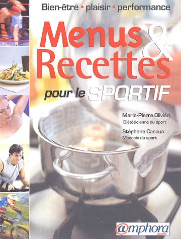 Stock image for Menus Et Recettes Pour Le Sportif : Bien-tre, Plaisir, Performance for sale by RECYCLIVRE