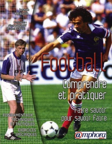 Beispielbild fr Football : Comprendre et pratiquer, faire savoir pour savoir faire zum Verkauf von Ammareal