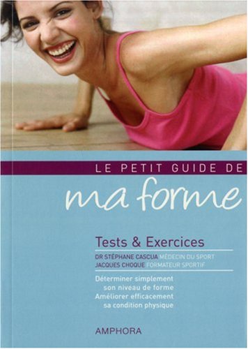 Beispielbild fr Le petit guide de ma forme: Tests et exercices zum Verkauf von Librairie Pic de la Mirandole