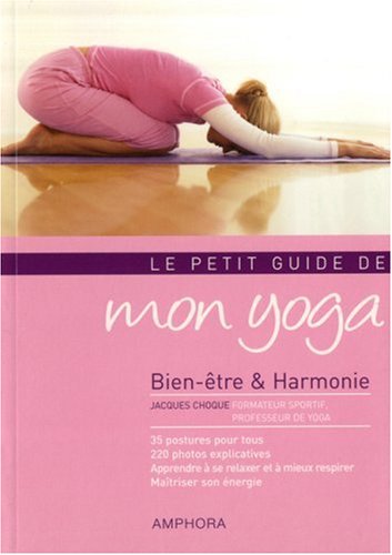 Beispielbild fr Le petit guide de mon yoga - Bien-être et harmonie zum Verkauf von ThriftBooks-Dallas