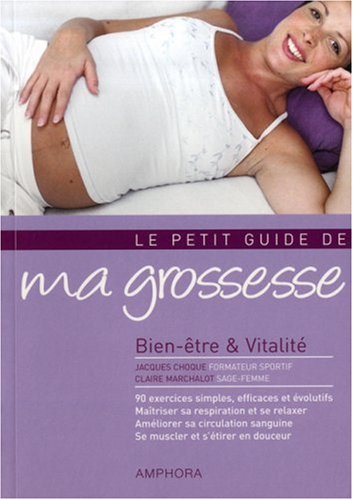 Beispielbild fr Le petit guide de ma grossesse : Bien-tre et vitalit zum Verkauf von medimops