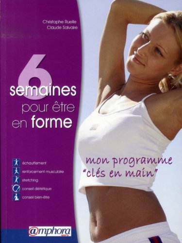 9782851807113: 6 semaines pour tre en forme: Mon programme "cls en main"