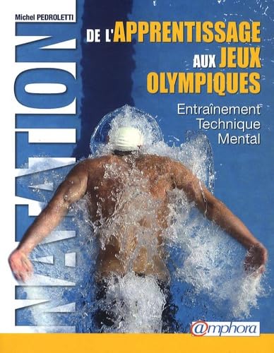 Beispielbild fr Natation - de l'Apprentissage aux Jeux Olympiques zum Verkauf von medimops