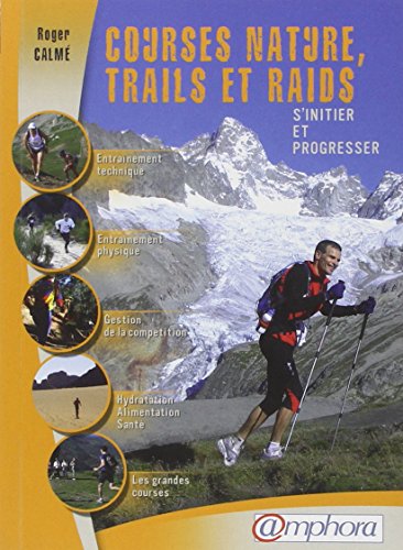 9782851807557: Courses nature, trails et raids: S'initier et progresser