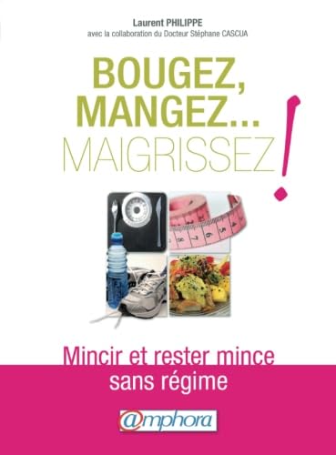 Stock image for Bougez, mangez, maigrissez ! for sale by Chapitre.com : livres et presse ancienne