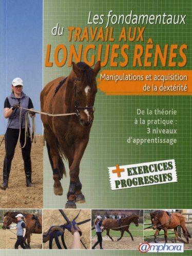 9782851807922: Fondamentaux du Travail aux Longues Renes (les) - Manipulations et acquisition de la dextrit