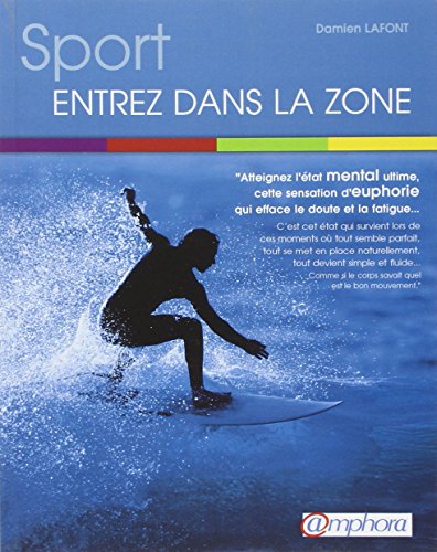 Stock image for Sport - Entrez dans la Zone - Atteignez l' tat mental ultime. for sale by medimops