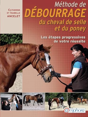 Beispielbild fr Mthode de dbourrage du cheval de selle et du poney zum Verkauf von Ammareal