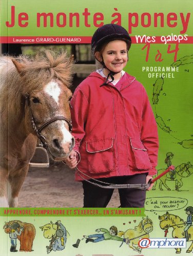 Stock image for Je monte  poney - Mes galops 1  4 / Apprendre, comprendre et s'exercer en s'amusant for sale by medimops