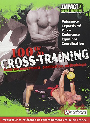 9782851808479: 100 % cross-training: Guide des mouvements, planification, mthodologie
