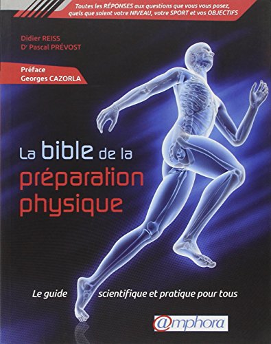 Beispielbild fr La bible de la prparation physique - Le guide scientifique et pratique pour tous zum Verkauf von Ammareal