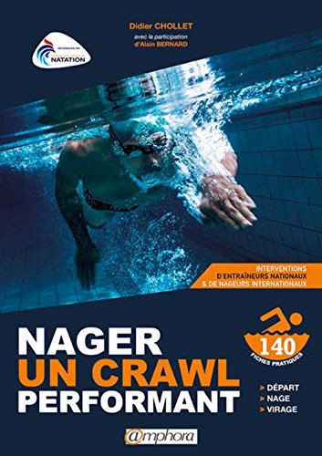 Imagen de archivo de Nager un crawl performant - Dpart, nage, virage : 140 fiches pratiques a la venta por medimops