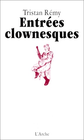 Imagen de archivo de Entres clownesques a la venta por Librairie l'Aspidistra