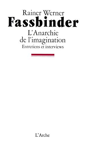 L'Anarchie de L'Imagination (9782851810731) by Fassbinder, Rainer Werner