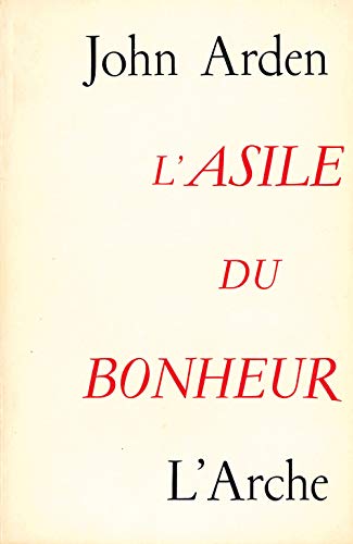 L'Asile du Bonheur (9782851811110) by Arden, John