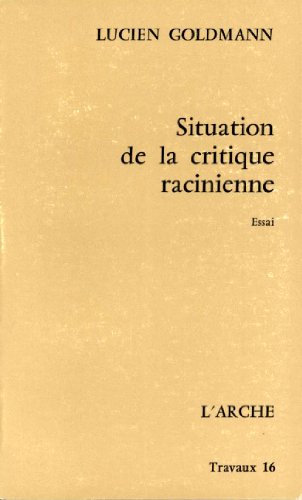 Situation de la critique racinienne (9782851811455) by Goldmann, Lucien