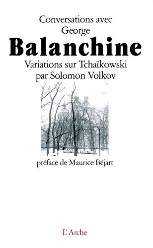 Beispielbild fr Conversations avec George Balanchine. Variations sur Tchakowski zum Verkauf von Librairie l'Aspidistra