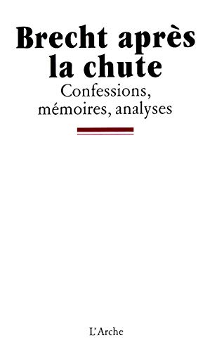 Stock image for Brecht apres la chute - Confessions, memoires, analyses for sale by Librairie Laumiere