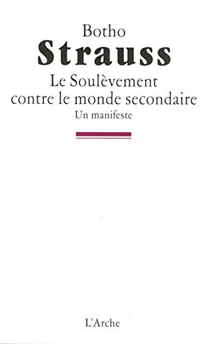 9782851813701: Le soulvement contre le monde secondaire: Un manifeste