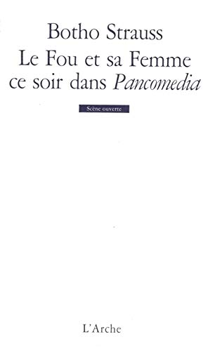 Le Fou et sa femme ce soir dans Pancomedia (9782851815125) by Strauss, Botho