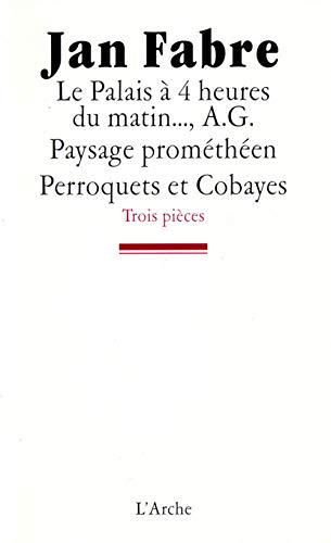 Imagen de archivo de Trois pices : Le palais  4 heures du matin. ; A G. Paysage promthen ; Perroquets et cobayes a la venta por medimops