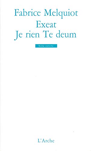 9782851815866: Exeat ; Je rien Te deum (Scne ouverte)