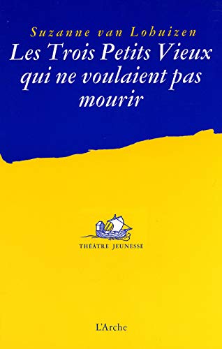 Beispielbild fr Les Trois Petits Vieux Qui Ne Voulaient Pas Mourir zum Verkauf von RECYCLIVRE