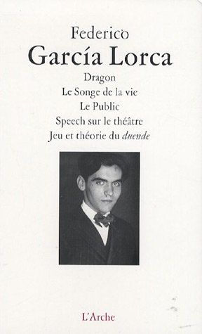 Beispielbild fr Dragon / Le Songe de la Vie / Le Public / Tchatche sur le thtre / Jeu et thorie du duende zum Verkauf von Gallix