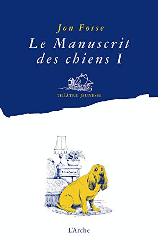 Le Manuscrit des chiens I - Quelle galÃ¨re ! (9782851817051) by Fosse, Jon