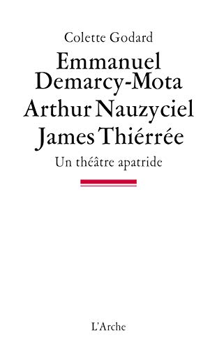 Beispielbild fr Emmanuel Demarcy-Mota / Arthur Nauzyciel / James Thirre / Un thtre apatride zum Verkauf von medimops