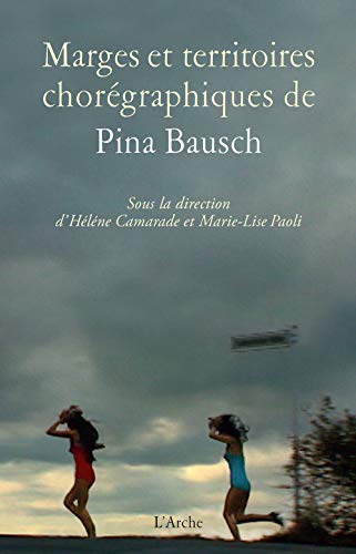 Stock image for Marges et territoires chorgraphiques de Pina Bausch for sale by medimops