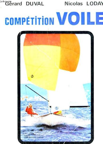 9782851820037: COMPETITION VOILE. DES DEBUTS EN REGATE A LA HAUTE COMPETITION