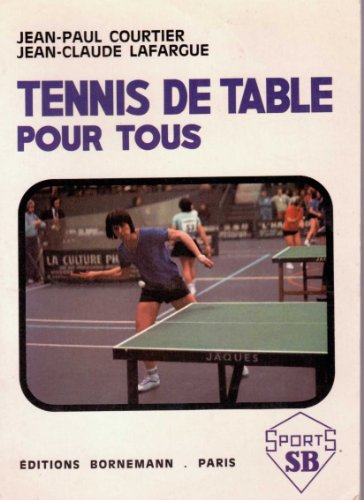 Imagen de archivo de TENNIS DE TABLE POUR TOUS a la venta por Librairie rpgraphic