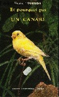 Imagen de archivo de Et pourquoi pas. un canari? a la venta por A TOUT LIVRE