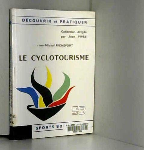 Beispielbild fr Le Cyclotourisme zum Verkauf von Chapitre.com : livres et presse ancienne
