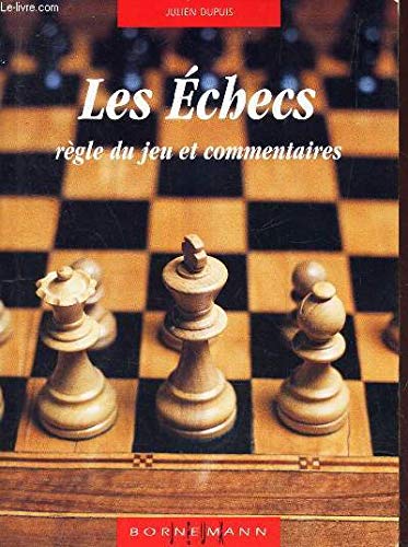 Imagen de archivo de LES ECHECS - REGLE DU JEU ET COMMENTAIRES a la venta por medimops