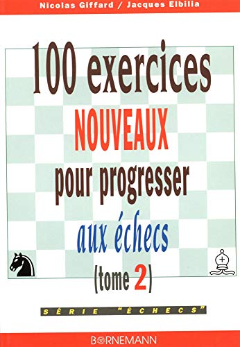 Beispielbild fr 100 exercices nouveaux progresser aux  checs zum Verkauf von WorldofBooks