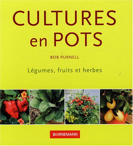 9782851826794: Cultures en pots: Lgumes, fruits et plantes aromatiques