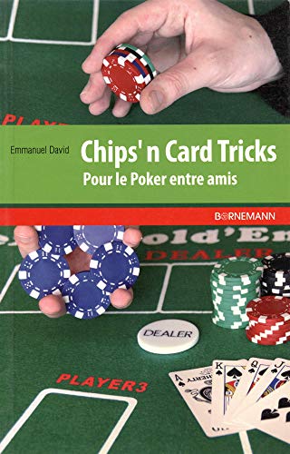 Beispielbild fr Chips'n Card Tricks : Pour le Poker entre amis zum Verkauf von Ammareal