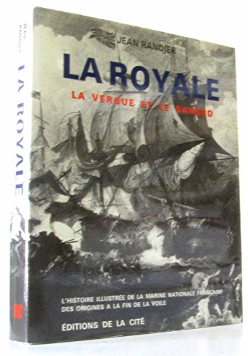 La Royale: L'histoire illustreÌe de la Marine nationale francÌ§aise (French Edition) (9782851860125) by RANDIER J