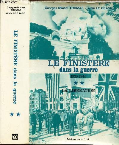 9782851860224: LE FINISTERE DANS LA GUERRE - 1939-1945 / TOME 2 : LA LIBERATION