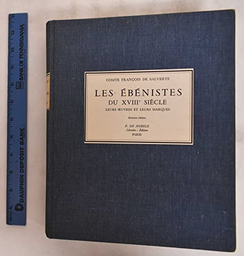 Beispielbild fr Les ebenistes du XVIII siecle: leurs oeuvres et leurs marques zum Verkauf von librairie le Parnasse