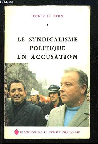 Stock image for Le syndicalisme politique en accusation for sale by Le-Livre