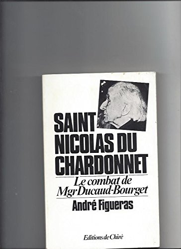 Beispielbild fr De Lannec  Saint-Nicolas-du-Chardonnet : Le combat de Mgr Ducaud-Bourget zum Verkauf von medimops