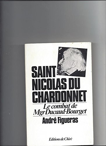 Imagen de archivo de De Lannec  Saint-Nicolas-du-Chardonnet : Le combat de Mgr Ducaud-Bourget a la venta por medimops