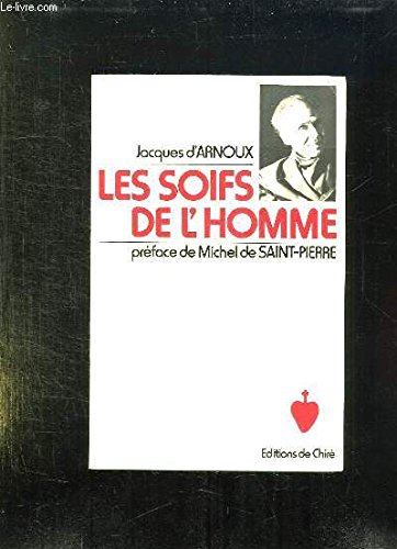 Les soifs de l'homme. Préface de Michel de SaintPierre.