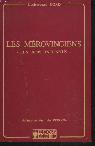 Imagen de archivo de LES MEROVINGIENS, "les Rois inconnus". a la venta por L'ivre d'histoire