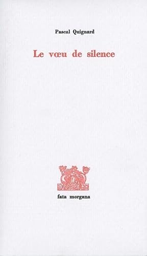 Le Voeu de Silence: Essai sur L-R des Forets (9782851940896) by Quignard, Pascal