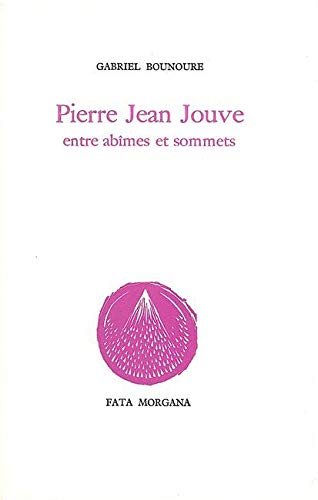 Stock image for Pierre Jean Jouve entre abmes et sommets for sale by Gallix