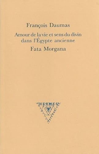 9782851944559: Amour de la vie et sens du divin dans l'Egypte ancienne